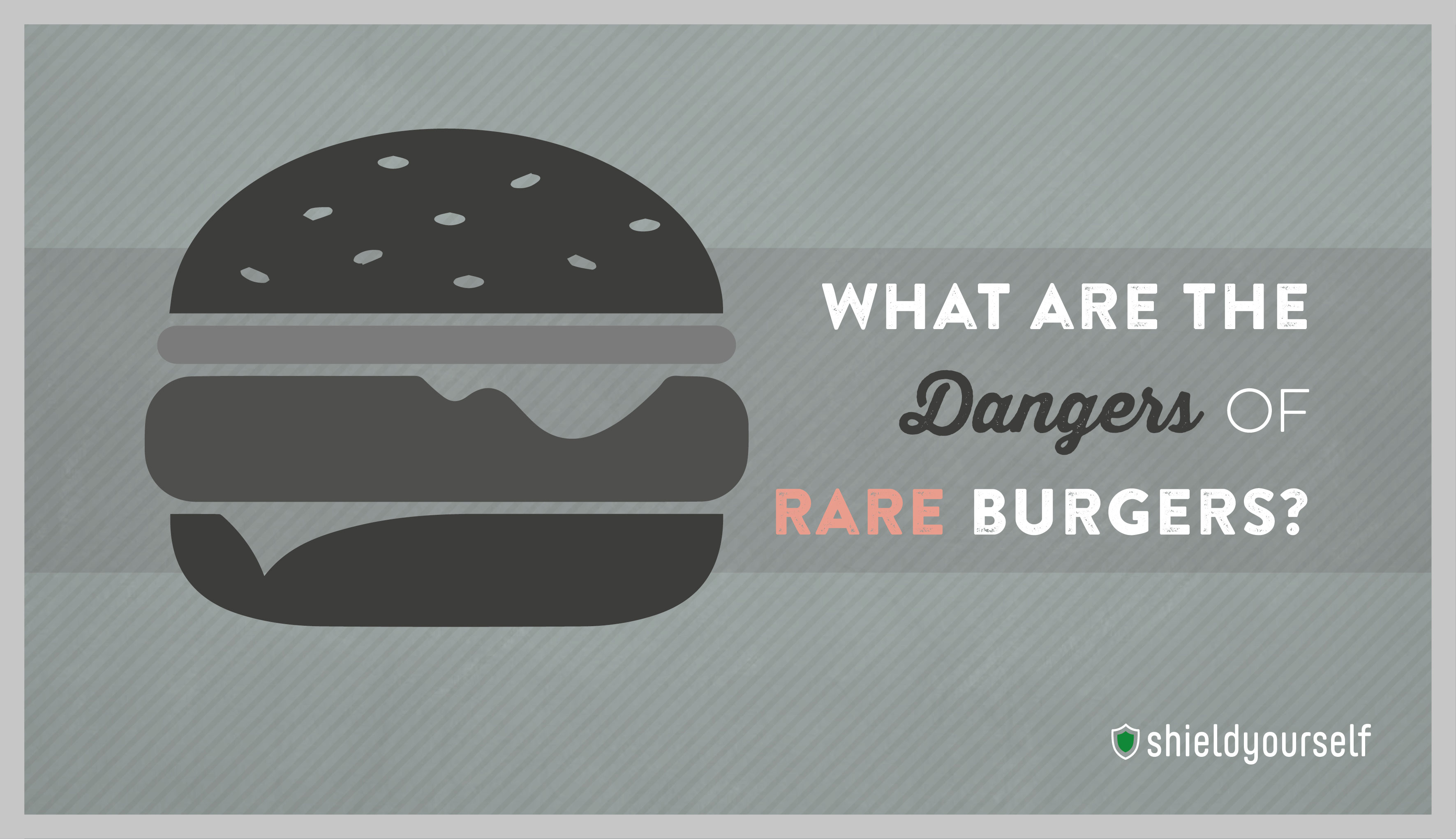 What are the dangers of rare burgers? | Shield Safety Group